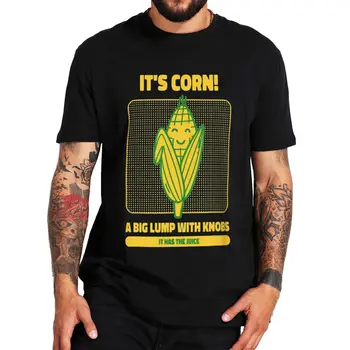It's Corn Футболка Забавный мем Тренд Юмор С коротким рукавом Лето 100% хлопок Унисекс Мягкие футболки оверсайз Размер ЕС
