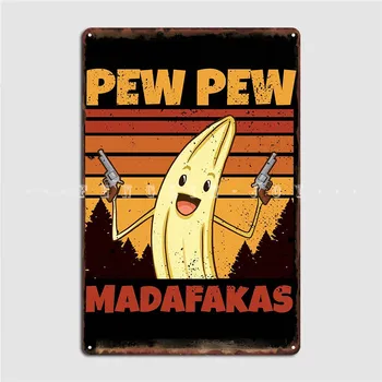 Pew Pew Мадафакас Банан Плакат Металлическая табличка Клуб Главная Пещера Паб Персонализированная настенная табличка Жестяной знак Плакат