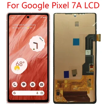  Для Google Pixel 7a ЖК-дисплей GWKK3, GHL1X, G0DZQ, G82U8 Замена дигитайзера с сенсорным экраном Для ЖК-дисплея Google Pixel 7a