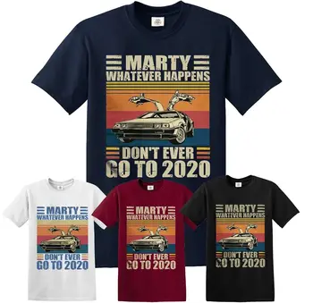Марти Никогда не ходи в 2020 Смешная футболка Мужчины Женщины Назад в будущее Топ Футболка