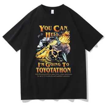 Ты можешь отправиться в ад Я иду в Toyotathon Футболка Смешные футболки Toyotathon Топы Череп Графические футболки Мужская Женская модная футболка